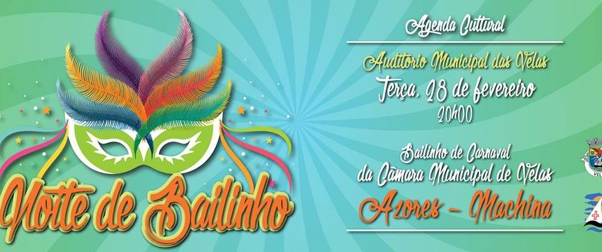 NOITE DE BAILINHO – CARNAVAL 2017 – AUDITÓRIO MUNICIPAL DAS VELAS. (dia 28 / terça-feira)