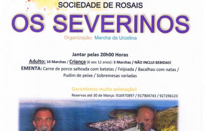 SOCIEDADE DE ROSAIS (JANTAR E ATUAÇÃO DOS SEVERINOS) – ROSAIS – Sábado 1 de Abril