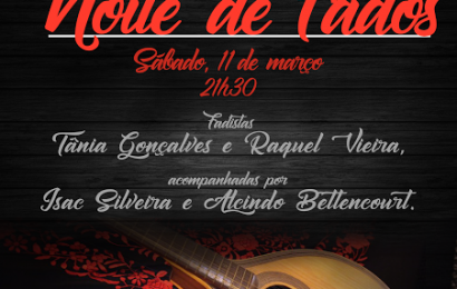 “NOITE DE FADOS” NO AUDITÓRIO MUNICIPAL DAS VELAS – Ilha de São Jorge (11 de Março / sábado)