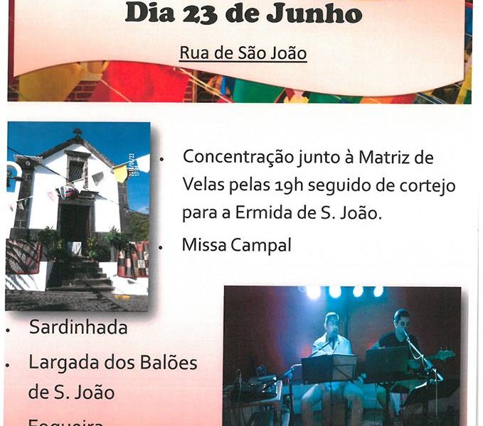 ARRAIAL DE SÃO JOÃO – VILA DAS VELAS – Ilha de São Jorge (dia 23 / sexta-feira) ARRAIAL DE SÃO JOÃO – VILA DAS VELAS – Ilha de São Jorge (dia 23 / sexta-feira)
