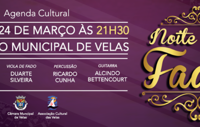 NOITE DE FADOS – AUDITÓRIO MUNICIPAL DE VELAS – Ilha de São Jorge (Próximo sábado 24 pelas 21H30)