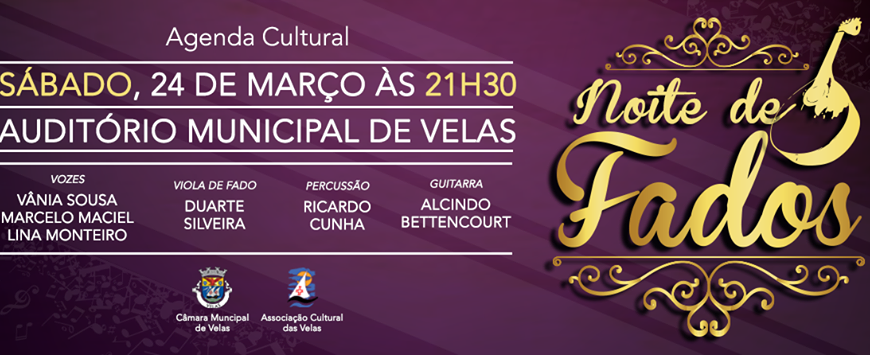 NOITE DE FADOS – AUDITÓRIO MUNICIPAL DE VELAS – Ilha de São Jorge (Próximo sábado 24 pelas 21H30)