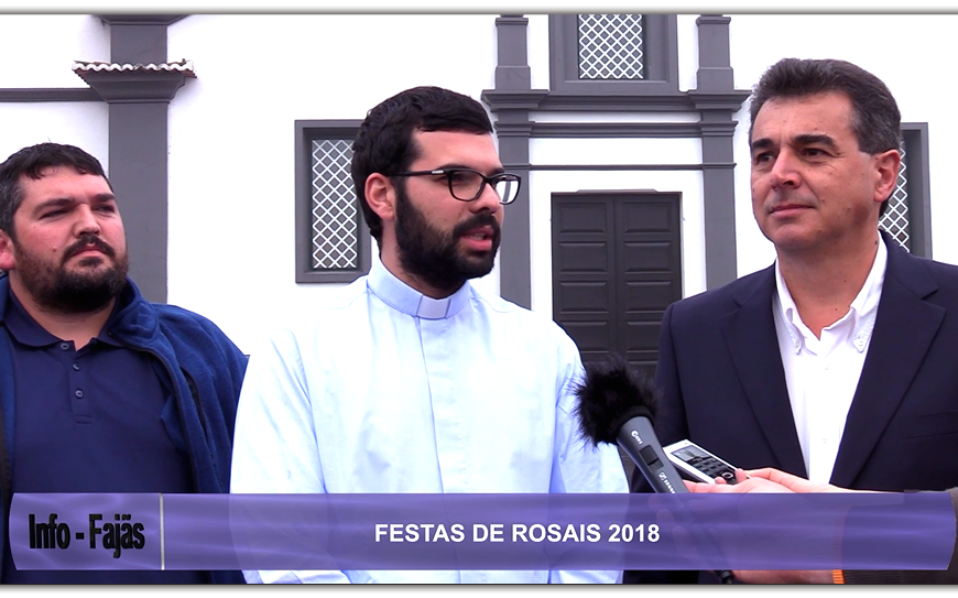 COMISSÃO APRESENTA CARTAZ DAS FESTAS DE ROSAIS 2018 – Festa decorre de 14 a 19 de Agosto – Ilha de São Jorge (c/ vídeo)